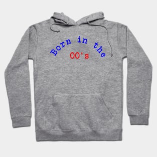 Born in the 00's Hoodie